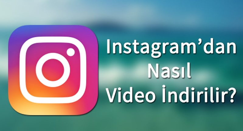 instagramda video nasıl indirilir