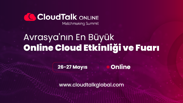 CloudTalk Online 2021 Avrasya’nın IT Profesyonellerini 2. Kez Bir Araya Getiriyor
