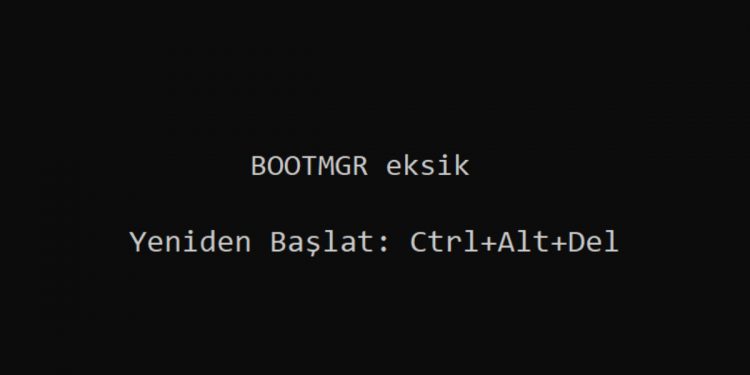 Bootmgr Eksik Hatası Nasıl Çözülür?