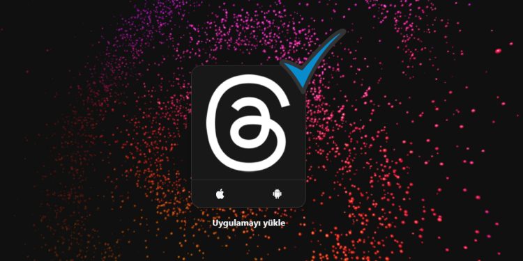 Threads Mavi Tik Alma Nasıl Yapılır?