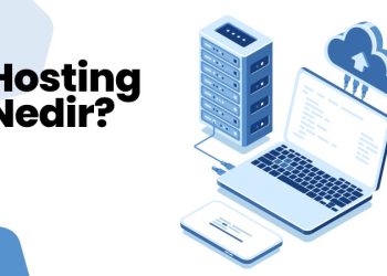 Hosting Nedir? Hosting Satın Almadan Önce Bilmeniz Gerekenler