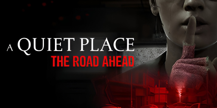 A Quiet Place: The Road Ahead'de Nefesinizi Tutmanız Gerekecek