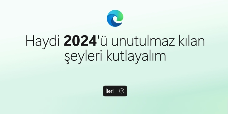Microsoft Edge 2024 Özeti Yayınlandı