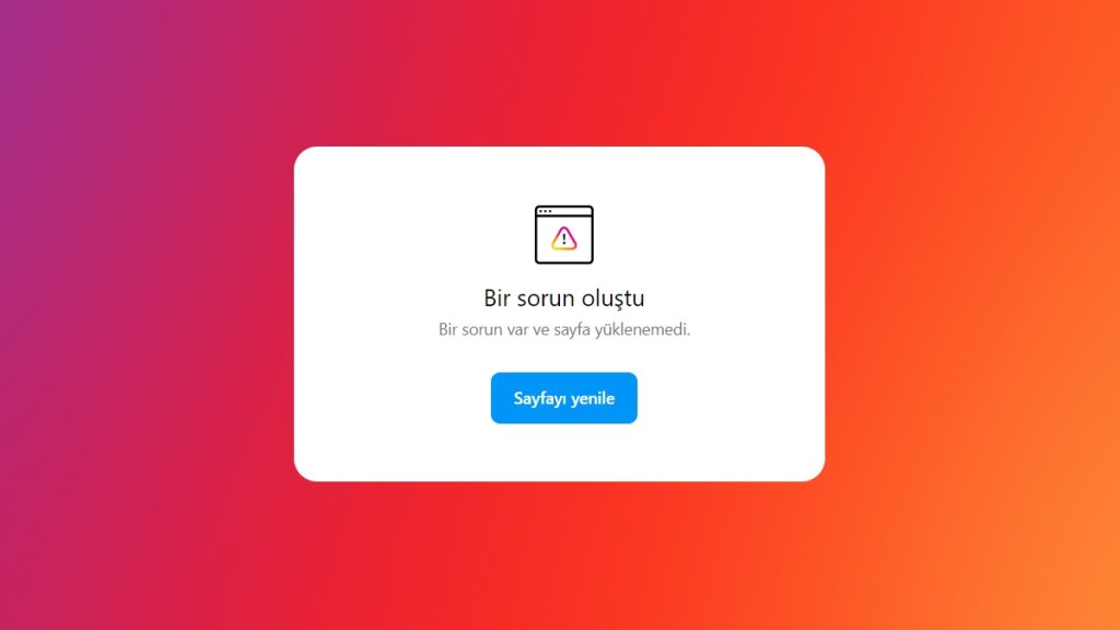 Instagram Sayfa Yüklenemedi Hatası Nasıl Çözülür?