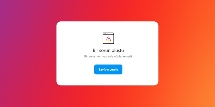 Instagram Sayfa Yüklenemedi Hatası Nasıl Çözülür?