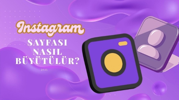 Instagram Sayfası Nasıl Büyütülür?