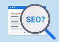 SEO (Arama Motoru Optimizasyonu) Nedir?