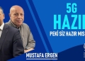 5G Türkiye’de Hazır, Peki Biz Hazır mıyız?